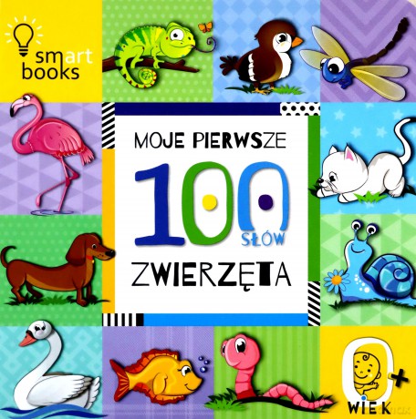 Moje pierwsze 100 słów. Zwierzęta. 0+ [KSIĄŻKA]