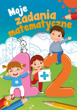 Moje zadania matematyczne - Sabina Grabias [KSIĄŻKA]