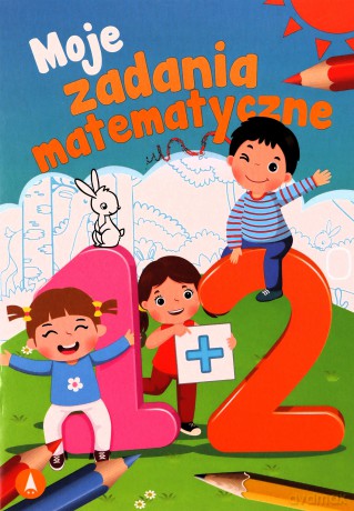 Moje zadania matematyczne - Sabina Grabias [KSIĄŻKA]