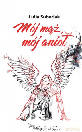 Mój mąż mój anioł - Lidia Suberlak [KSIĄŻKA]