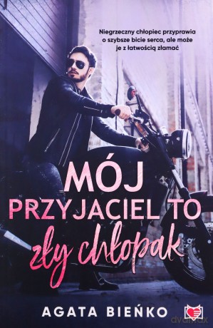 Mój przyjaciel to zły chłopak - Agata Bieńko [KSIĄŻKA]