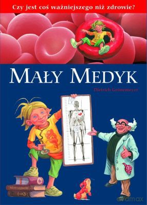 Mały Medyk (twarda) - Dietrich Gronemeyer [KSIĄŻKA]