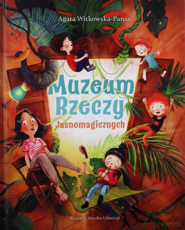 Muzeum Rzeczy Jasnomagicznych - Agata Witkowska-Panas [KSIĄŻKA]