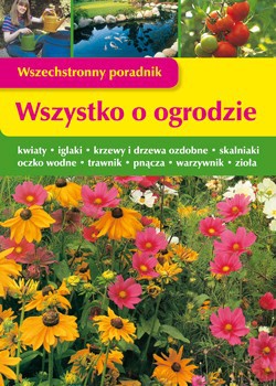Wszystko O Ogrodzie Wszechstronny Poradnik (twarda) - Jurgen Wolff [KSIĄŻKA]