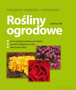 Rośliny Ogrodowe - Jarosław Rak [KSIĄŻKA]