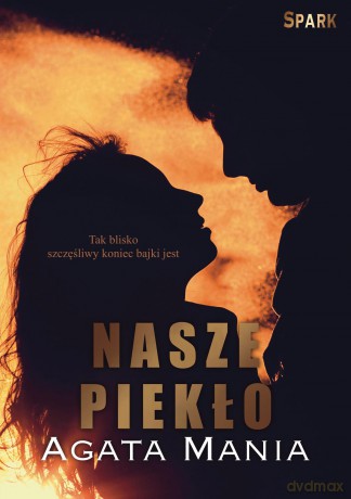 Nasze piekło - Agata Mania [KSIĄŻKA]