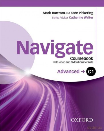 Navigate Advanced C1 Student's Book with DVD-ROM and Online Skills - Catherine Walter, Mark Bartram, Kate Pickering [KSIĄŻKA]