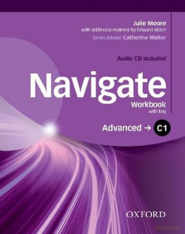 Navigate Advanced C1 WB w/key - Julie Moore, Edward Alden [KSIĄŻKA]
