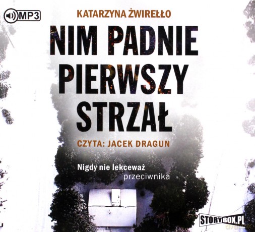 Nim padnie pierwszy strzał - Katarzyna Żwirełło [AUDIOBOOK]
