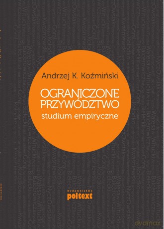 Ograniczone przywództwo. Studium empiryczne - Andrzej K. Koźmiński [KSIĄŻKA]