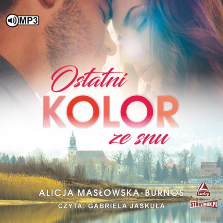 Ostatni kolor ze snu - Alicja Masłowska-Burnos [AUDIOBOOK]