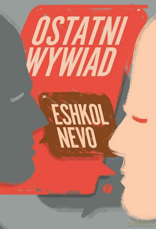 Ostatni wywiad - Eshkol Nevo [KSIĄŻKA]