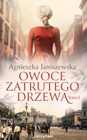 Owoce zatrutego drzewa (Tom 1) - Agnieszka Janiszewska [KSIĄŻKA]