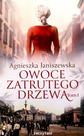 Owoce zatrutego drzewa (Tom 1) - Agnieszka Janiszewska [KSIĄŻKA]