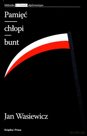 Pamięć Chłopi Bunt - Jan Wasiewicz [KSIĄŻKA]