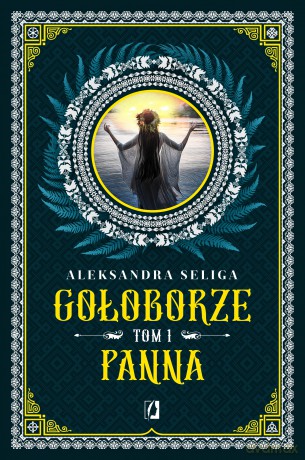 Panna. Gołoborze (Tom 1) - Aleksandra Seliga [KSIĄŻKA]