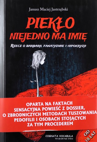 Piekło niejedno ma imię - Janusz Maciej Jastrzębski [KSIĄŻKA]