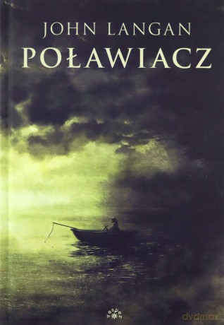 Poławiacz - John Langan [KSIĄŻKA]