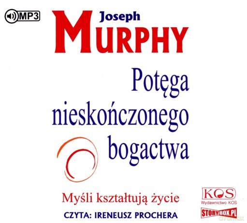 Potęga nieskończonego bogactwa. Myśli kształtują życie - Joseph Murphy [AUDIOBOOK]