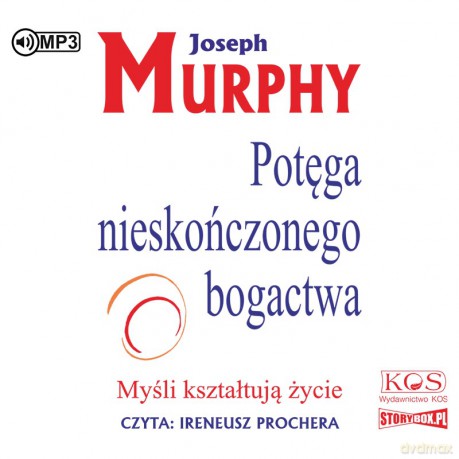 Potęga nieskończonego bogactwa. Myśli kształtują życie - Joseph Murphy [AUDIOBOOK]