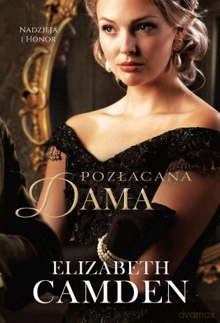 Pozłacana dama. Nadzieja i honor (Tom 2) - Elizabeth Camden [KSIĄŻKA]