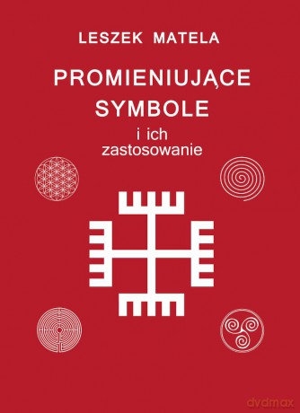 Promieniujące symbole i ich zastosowanie - Leszek Matela [KSIĄŻKA]