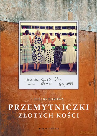 Przemytniczki złotych kości - Cezary Borowy [KSIĄŻKA]