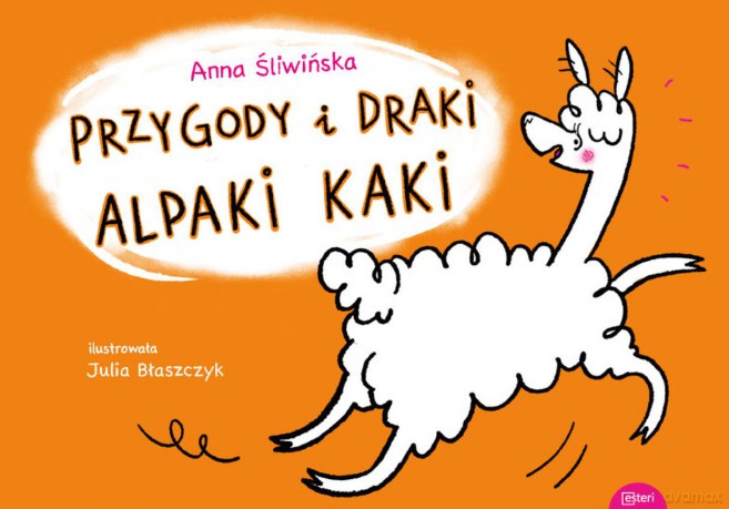 Przygody i draki alpaki Kaki - Anna Śliwińska [KSIĄŻKA]
