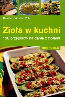 Zioła W Kuchni (broszurowa) - Renate I Fridhelm Volk [KSIĄŻKA]