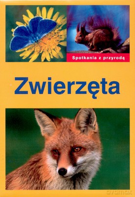 Rośliny Zwierzęta Spotkania Z Przyrodą (twarda) [KSIĄŻKA]