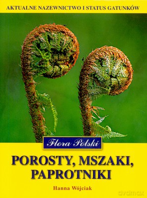 Porosty Mszaki Paprotniki Flora Polski - Hanna Wójciak [KSIĄŻKA]