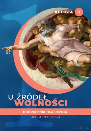Religia U źródeł wolności podręcznik dla klasy 1 liceum i technikum - Tadeusz Panuś, Andrzej Kielian, Ewelina Maniecka [KSIĄŻKA]