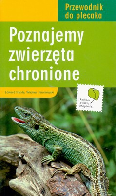 Poznajemy Zwierzęta Chronione - Edward Tranda, Wacław Jaroniewski [KSIĄŻKA]