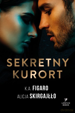 Sekretny kurort - Alicja Skirgajłło, K.A. Figaro [KSIĄŻKA]