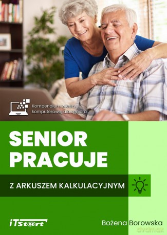 Senior pracuje z arkuszem kalkulacyjnym - Bożena Borowska [KSIĄŻKA]
