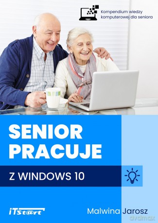 Senior pracuje z Windows 10 - Malwina Jarosz [KSIĄŻKA]