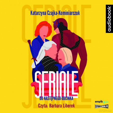 Seriale. Do następnego odcinka - Katarzyna Czajka-Kominiarczuk [AUDIOBOOK]