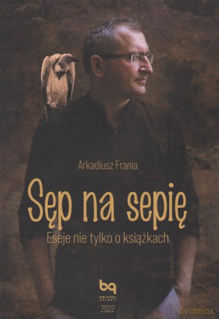 Sęp na sepię - Arkadiusz Frania [KSIĄŻKA]