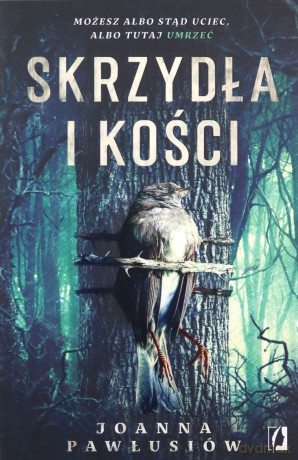 Skrzydła i kości - Joanna Pawłusiów [KSIĄŻKA]