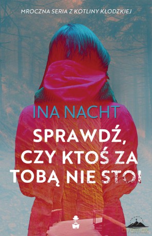 Sprawdź, czy ktoś za tobą nie stoi - Ina Nacht [KSIĄŻKA]