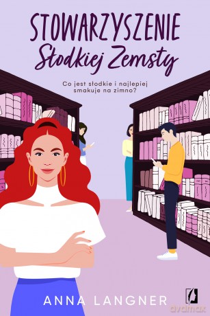 Stowarzyszenie Słodkiej Zemsty - Anna Langner [KSIĄŻKA]