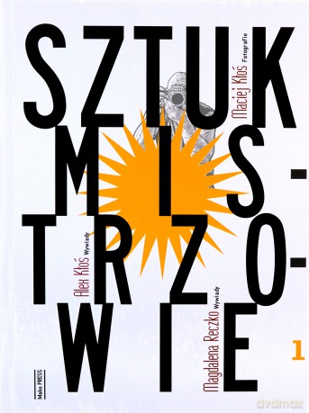 Sztuk Mistrzowie - Alex Kłoś, Magdalena Reczko [KSIĄŻKA]