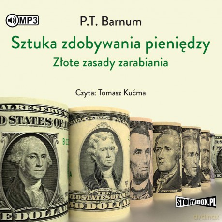 Sztuka zdobywania pieniędzy. Złote zasady zarabiania - P.T. Barnum [AUDIOBOOK]