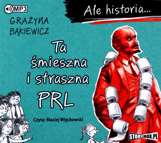 Ta śmieszna i straszna PRL. Ale historia... - Grażyna Bąkiewicz [AUDIOBOOK]