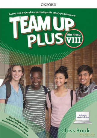 Team Up Plus Szkoła podstawowa klasa 8 Podręcznik + dostęp online + cyfrowe odzwierciedlenie [KSIĄŻKA]