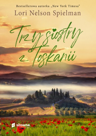 Trzy siostry z Toskanii - Lori Nelson Spielman [KSIĄŻKA]
