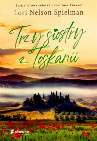 Trzy siostry z Toskanii - Lori Nelson Spielman [KSIĄŻKA]