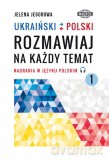 Ukraiński-polski Rozmawiaj na każdy temat 1 Nagrania w języku polskim - Jelena Jegorowa [KSIĄŻKA]