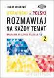 Ukraiński-polski Rozmawiaj na każdy temat 2 Nagrania w języku polskim - Jelena Jegorowa [KSIĄŻKA]
