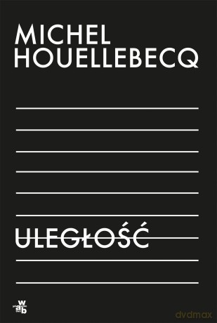 Uległość - Michel Houellebecq [KSIĄŻKA]